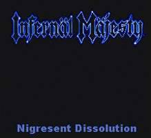 Infernäl Mäjesty : Nigresent Dissolution Infernäl Mäjesty : Nigresent Dissolution
